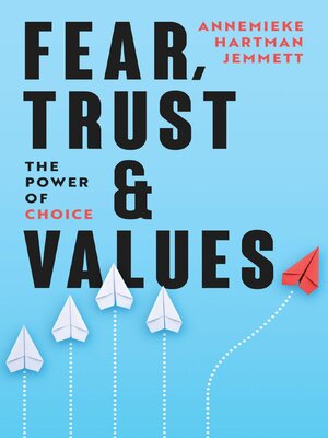 cover image of Fear, Trust & Values--The power of choice